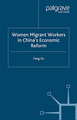 Kartonierter Einband Women Migrant Workers in China's Economic Reform von F. Xu