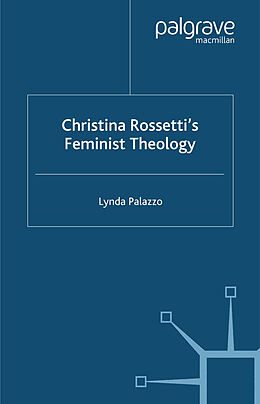 Couverture cartonnée Christina Rossetti's Feminist Theology de L. Palazzo