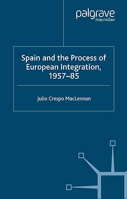 Couverture cartonnée Spain and the Process of European Integration, 1957 85 de J. Maclennan
