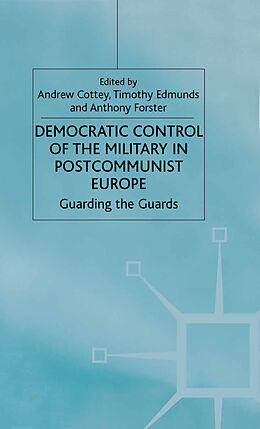 Couverture cartonnée Democratic Control of the Military in Postcommunist Europe de 