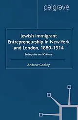 Kartonierter Einband Jewish Immigrant Entrepreneurship in New York and London 1880-1914 von A. Godley