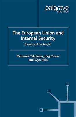 Couverture cartonnée The European Union and Internal Security de V. Mitsilegas, J. Monar, W. Rees