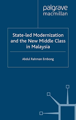 Kartonierter Einband State-led Modernization and the New Middle Class in Malaysia von A. Embong