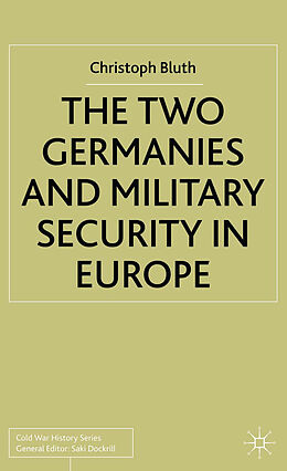 Kartonierter Einband The Two Germanies and Military Security in Europe von C. Bluth