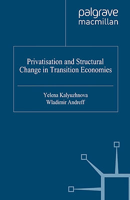 Kartonierter Einband Privatisation and Structural Change in Transition Economies von Wladimir Andreff, Yelena Kalyuzhnova