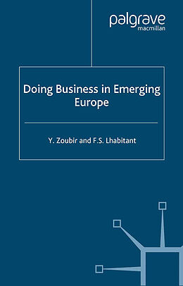 Kartonierter Einband Doing Business in Emerging Europe von F. Lhabitant, Y. Zoubir
