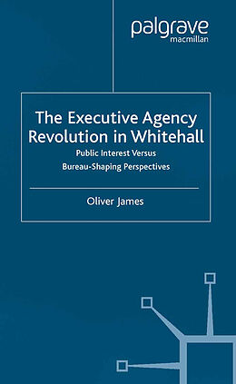 Kartonierter Einband The Executive Agency Revolution in Whitehall von O. James