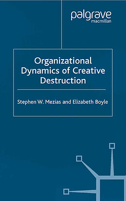 Couverture cartonnée The Organizational Dynamics of Creative Destruction de S. Mezias, E. Boyle