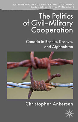 Kartonierter Einband The Politics of Civil-Military Cooperation von C. Ankersen