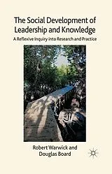 Kartonierter Einband The Social Development of Leadership and Knowledge von R. Warwick, D. Board