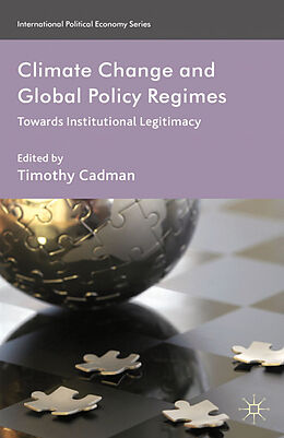 Kartonierter Einband Climate Change and Global Policy Regimes von Timothy Cadman