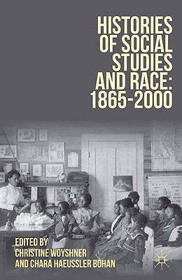 Couverture cartonnée Histories of Social Studies and Race: 1865 2000 de Chara Haeussler Bohan, Christine Woyshner