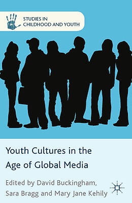 Couverture cartonnée Youth Cultures in the Age of Global Media de Sara Bragg, Mary Jane Kehily