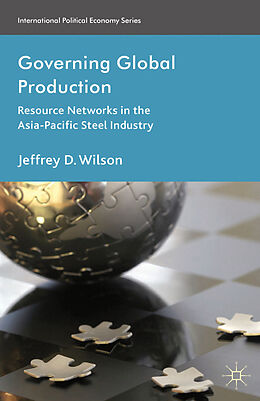 Kartonierter Einband Governing Global Production von J. Wilson