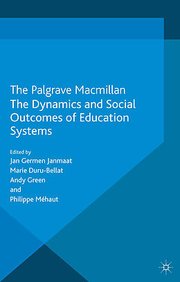 Couverture cartonnée The Dynamics and Social Outcomes of Education Systems de 