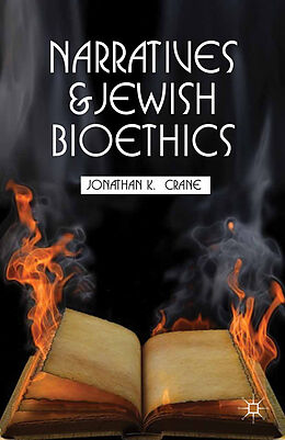 Kartonierter Einband Narratives and Jewish Bioethics von J. Crane