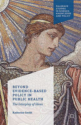 Couverture cartonnée Beyond Evidence Based Policy in Public Health de K. Smith