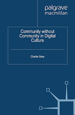 Kartonierter Einband Community without Community in Digital Culture von C. Gere