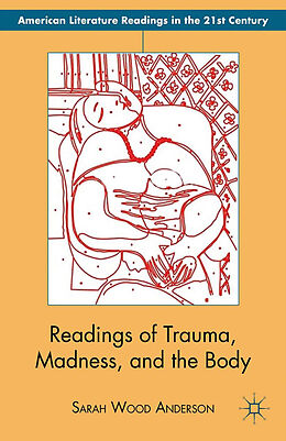 Kartonierter Einband Readings of Trauma, Madness, and the Body von S. Anderson