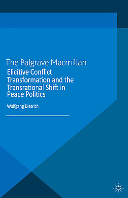 Couverture cartonnée Elicitive Conflict Transformation and the Transrational Shift in Peace Politics de W. Dietrich