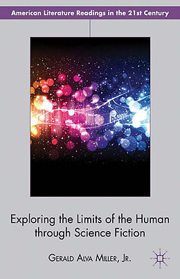 Kartonierter Einband Exploring the Limits of the Human Through Science Fiction von Gerald Alva Miller Jr