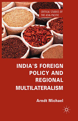 Couverture cartonnée India's Foreign Policy and Regional Multilateralism de Arndt Michael