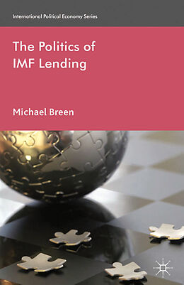 Kartonierter Einband The Politics of IMF Lending von M. Breen