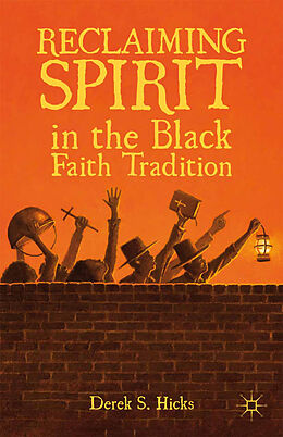 Kartonierter Einband Reclaiming Spirit in the Black Faith Tradition von D. Hicks