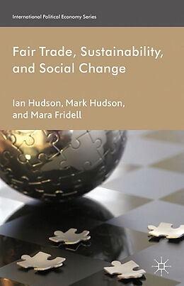 Kartonierter Einband Fair Trade, Sustainability and Social Change von M. Fridell, I. Hudson