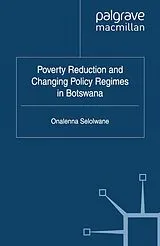 Kartonierter Einband Poverty Reduction and Changing Policy Regimes in Botswana von 