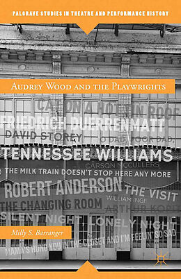 Kartonierter Einband Audrey Wood and the Playwrights von M. Barranger