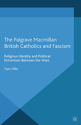 Couverture cartonnée British Catholics and Fascism de T. Villis