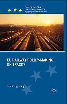 Kartonierter Einband EU Railway Policy-Making von H. Dyrhauge