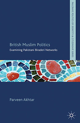 Kartonierter Einband British Muslim Politics von P. Akhtar