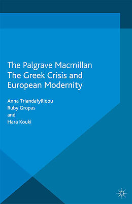 Couverture cartonnée The Greek Crisis and European Modernity de Anna Triandafyllidou, Hara Kouki