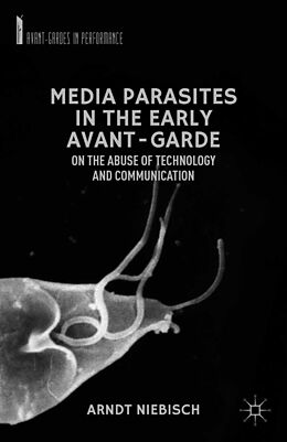 Kartonierter Einband Media Parasites in the Early Avant-Garde von A. Niebisch