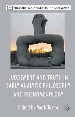 Kartonierter Einband Judgement and Truth in Early Analytic Philosophy and Phenomenology von 