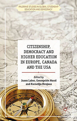 Kartonierter Einband Citizenship, Democracy and Higher Education in Europe, Canada and the USA von 