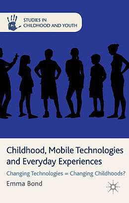 Couverture cartonnée Childhood, Mobile Technologies and Everyday Experiences de E. Bond