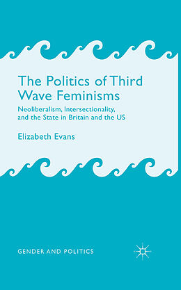 Couverture cartonnée The Politics of Third Wave Feminisms de E. Evans