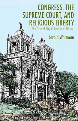 Couverture cartonnée Congress, the Supreme Court, and Religious Liberty de J. Waltman