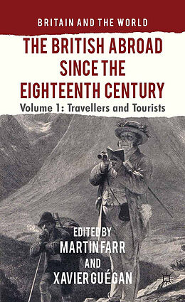 Couverture cartonnée The British Abroad Since the Eighteenth Century, Volume 1 de Xavier Guégan