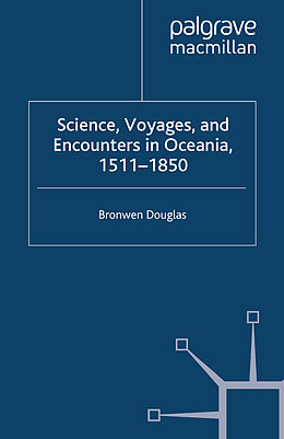 Couverture cartonnée Science, Voyages, and Encounters in Oceania, 1511-1850 de Bronwen Douglas