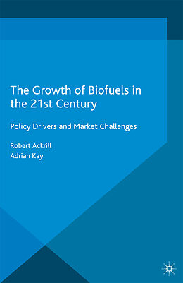 Couverture cartonnée The Growth of Biofuels in the 21st Century de A. Kay, R. Ackrill