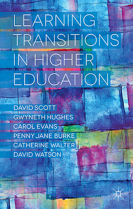 Kartonierter Einband Learning Transitions in Higher Education von D. Scott, G. Hughes, Kenneth A. Loparo