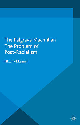 Kartonierter Einband The Problem of Post-Racialism von M. Vickerman