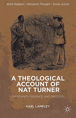 Kartonierter Einband A Theological Account of Nat Turner von K. Lampley