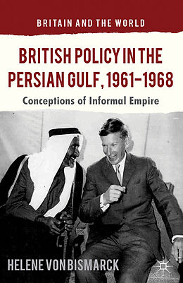 Kartonierter Einband British Policy in the Persian Gulf, 1961-1968 von Kenneth A. Loparo