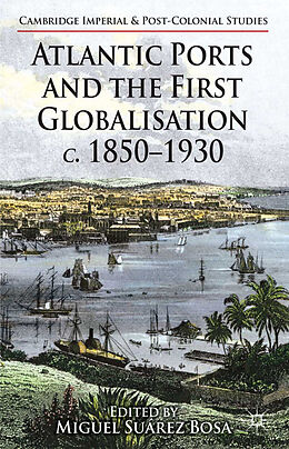 Kartonierter Einband Atlantic Ports and the First Globalisation c. 1850-1930 von 