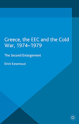 Couverture cartonnée Greece, the EEC and the Cold War 1974-1979 de E. Karamouzi